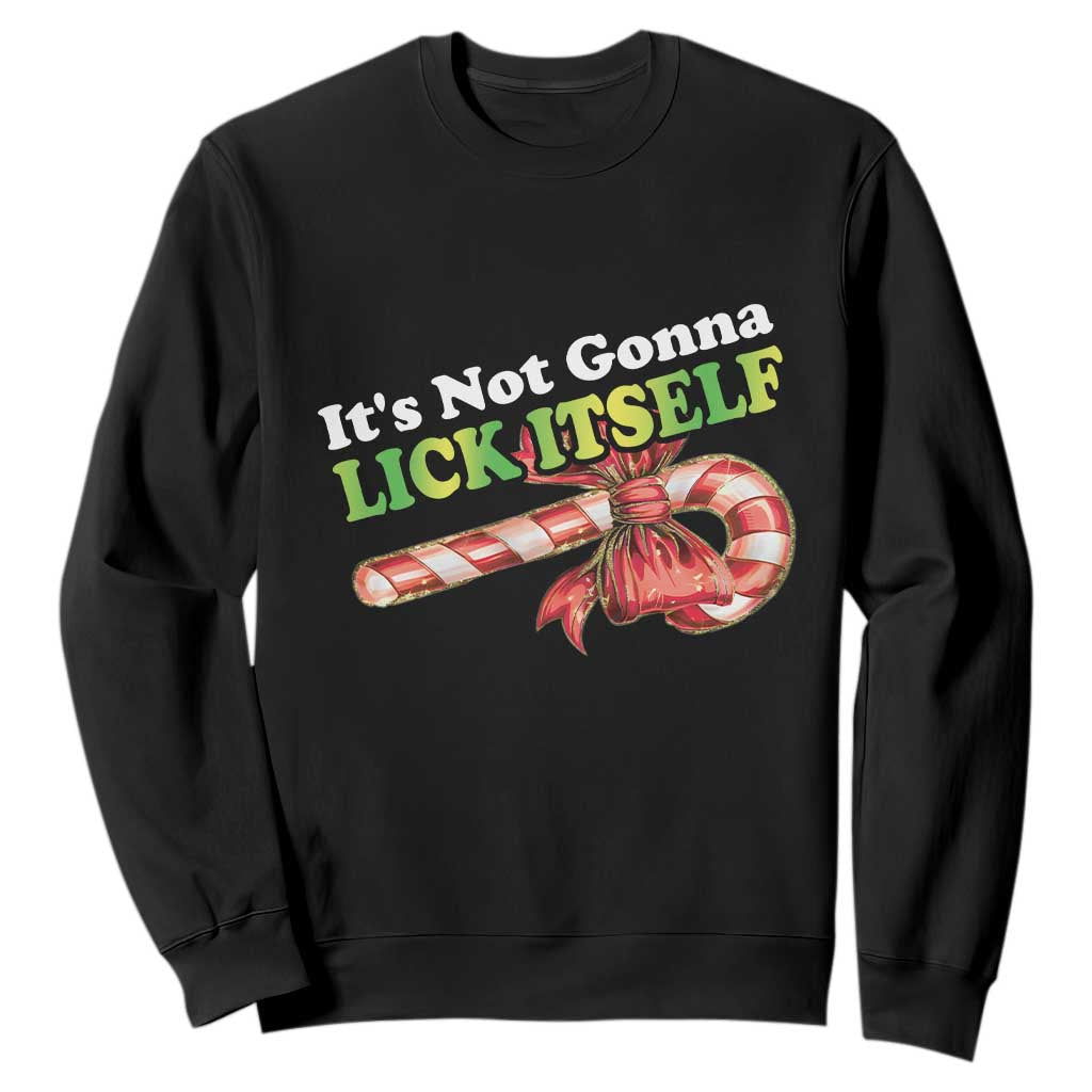 Funny Christmas Candy Cane Sweatshirt It's Not Gonna Lick Itself TS11 Black Print Your Wear