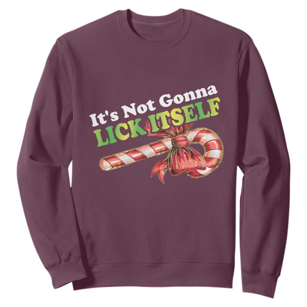 Funny Christmas Candy Cane Sweatshirt It's Not Gonna Lick Itself TS11 Maroon Print Your Wear