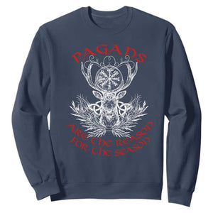 Pagans Are The Reason For The Season Sweatshirt Yule Pagan Christmas Vegvisir Symbol TS11 Navy Print Your Wear