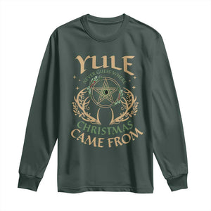 Yule Never Guess Where Christmas Come From Long Sleeve Shirt Pentagram Circle TS11 Dark Forest Green Print Your Wear