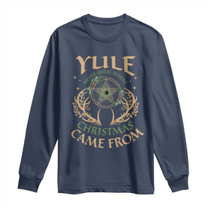 Yule Never Guess Where Christmas Come From Long Sleeve Shirt Pentagram Circle TS11 Navy Print Your Wear