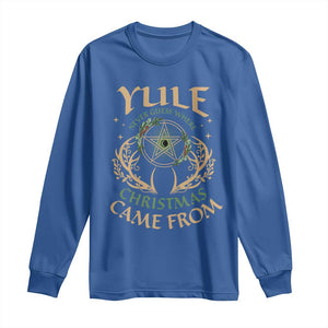 Yule Never Guess Where Christmas Come From Long Sleeve Shirt Pentagram Circle TS11 Royal Blue Print Your Wear