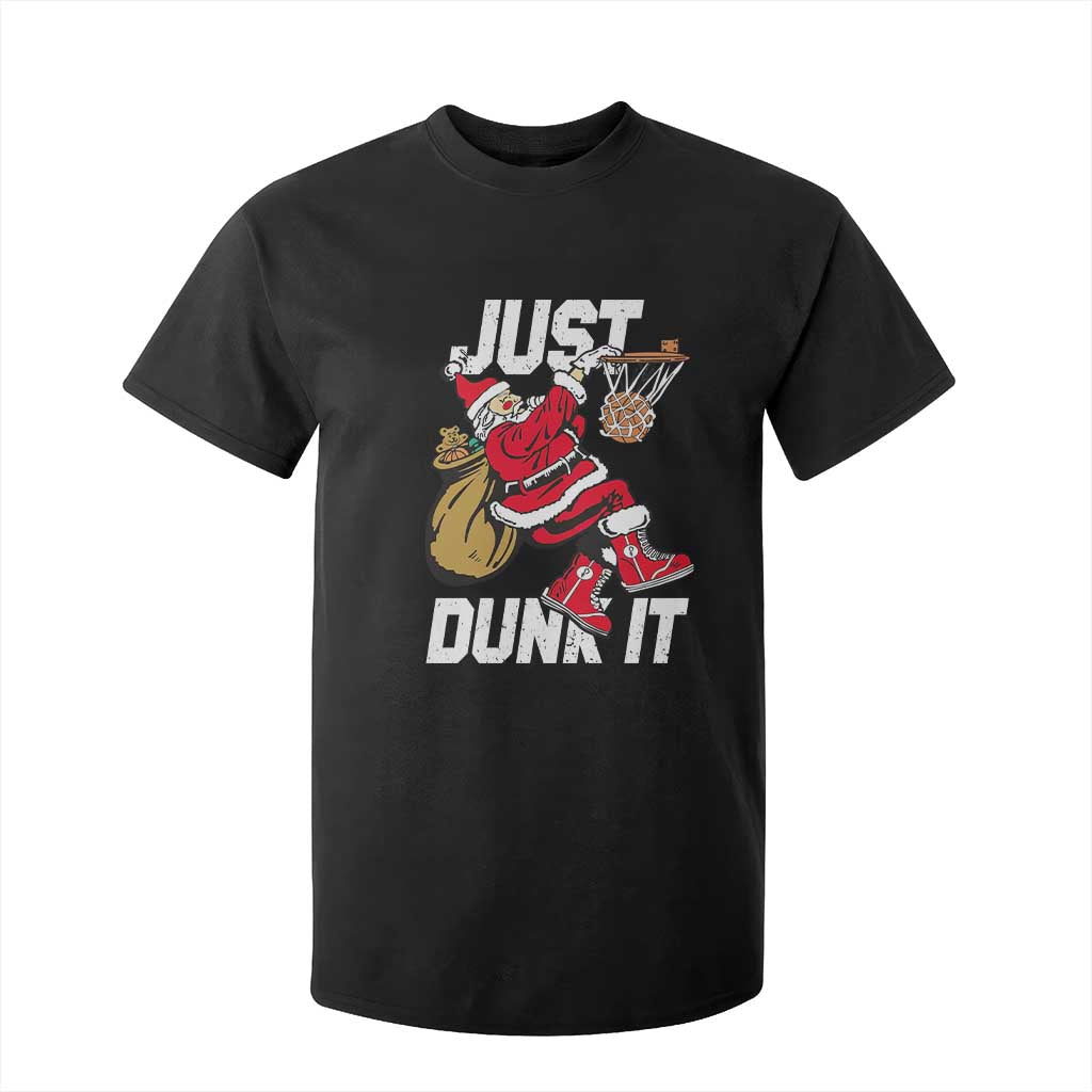 Funny Christmas Basketball T Shirt For Kid Just Dunk It Xmas Santa Sport TS11 Black Print Your Wear