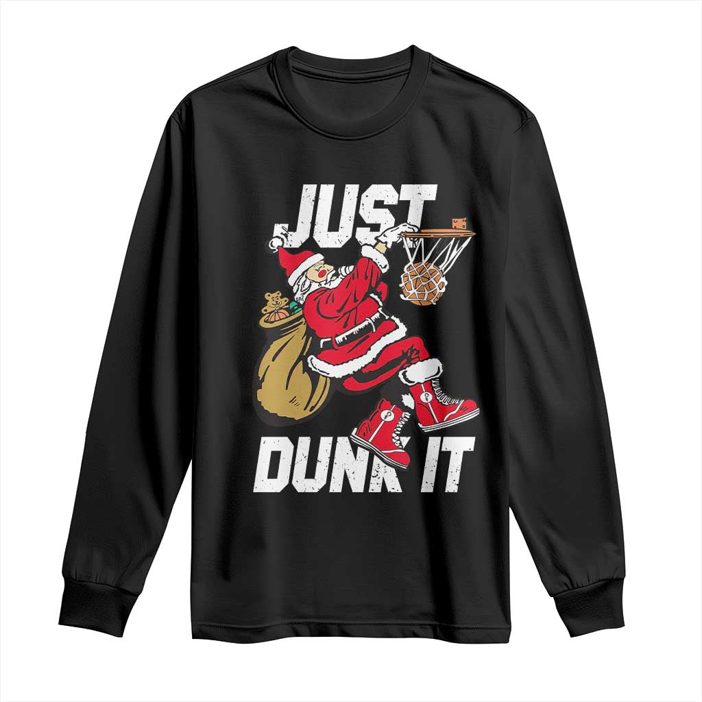 Funny Christmas Basketball Long Sleeve Shirt Just Dunk It Xmas Santa Sport TS11 Black Print Your Wear