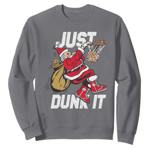 Funny Christmas Basketball Sweatshirt Just Dunk It Xmas Santa Sport TS11 Charcoal Print Your Wear