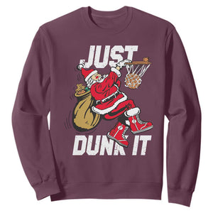 Funny Christmas Basketball Sweatshirt Just Dunk It Xmas Santa Sport TS11 Maroon Print Your Wear