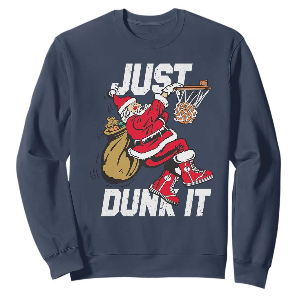 Funny Christmas Basketball Sweatshirt Just Dunk It Xmas Santa Sport TS11 Navy Print Your Wear