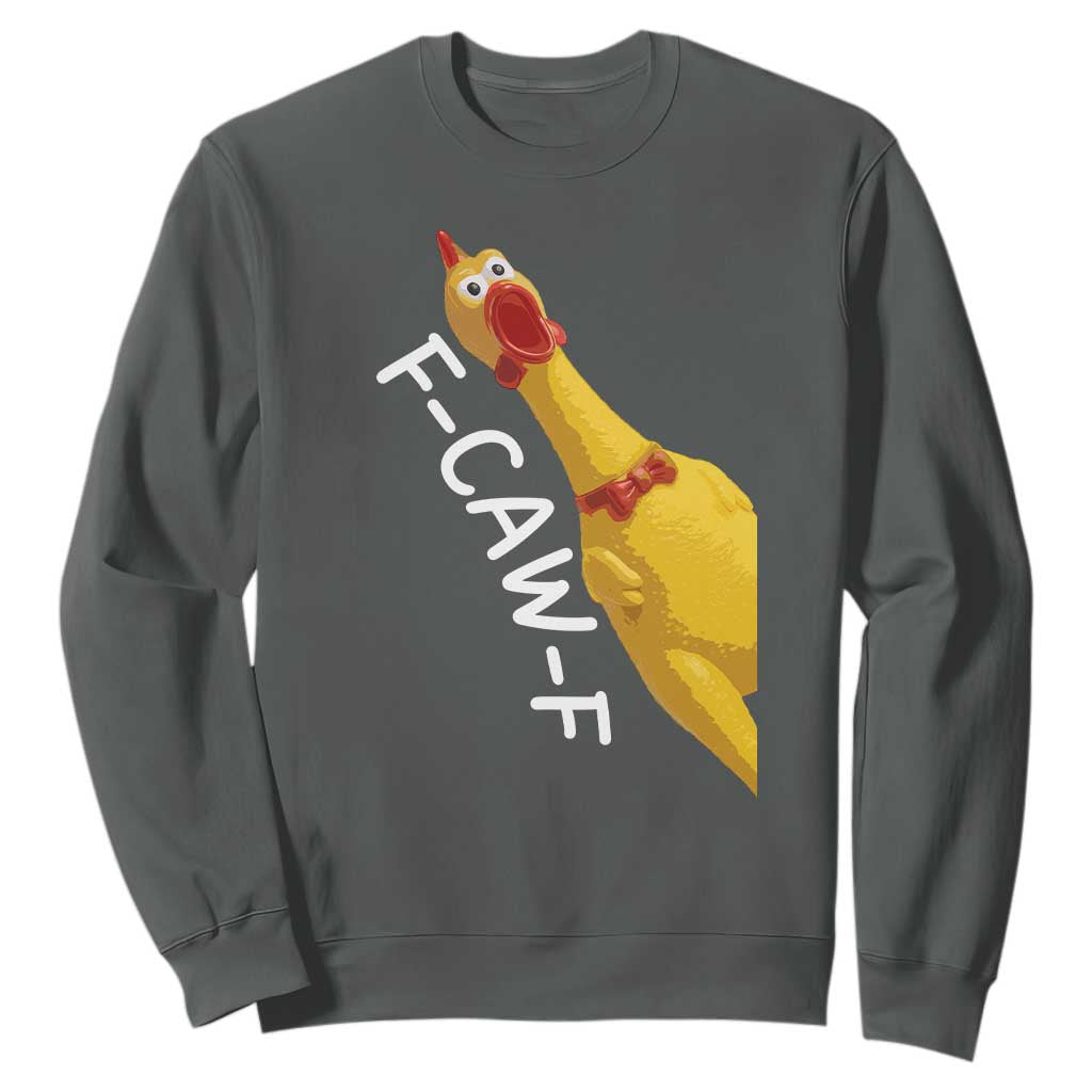 Funny F Caw F Chicken Toy Sweatshirt Poultry Humor TS11 Dark Heather Print Your Wear