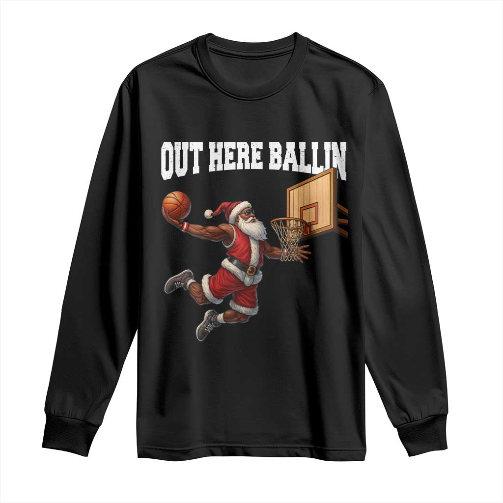 Funny Black Santa Christmas Basketball Long Sleeve Shirt Out Here Ballin Xmas Santa Sport TS11 Black Print Your Wear