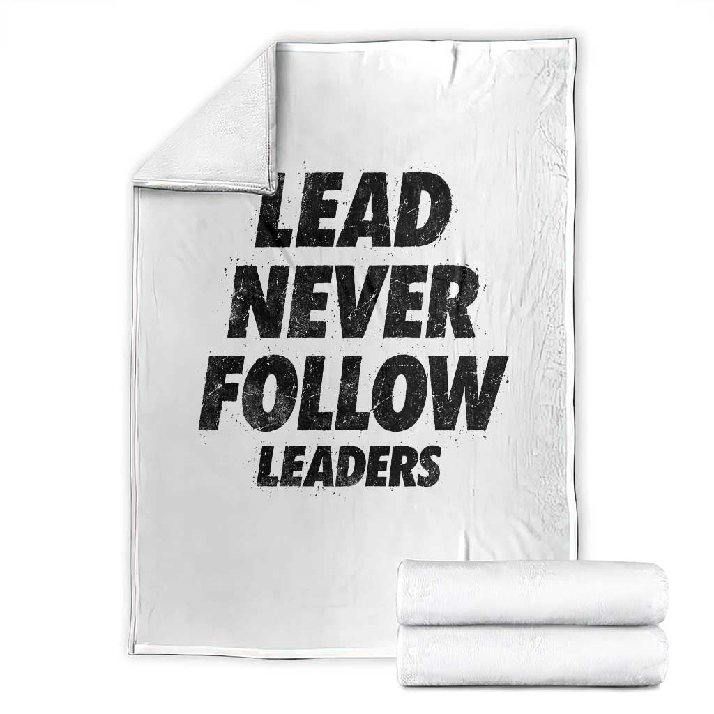 Lead Never Follow Leaders Throw Blanket Funny Leadership Mindset Motivational