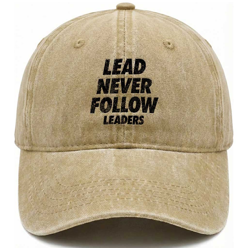 Lead Never Follow Leaders Washed Cotton Baseball Cap Funny Leadership Mindset Motivational