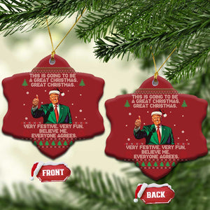 Funny Trump Xmas Christmas Ornament This Is Going To Be A Great Xmas Very Festive Very Fun Believe Me Everyone Agrees TS11 Snow Flake Red Print Your Wear