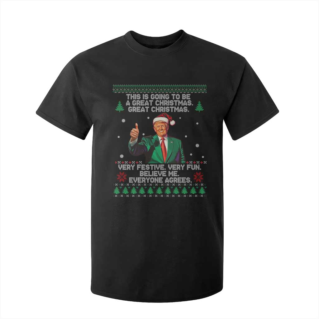 Funny Trump Christmas T Shirt For Kid This Is Going To Be A Great Christmas Very Festive Very Fun Believe Me Everyone Agrees TS11 Black Print Your Wear