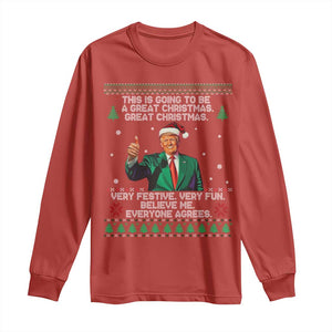 Funny Trump Christmas Long Sleeve Shirt This Is Going To Be A Great Christmas Very Festive Very Fun Believe Me Everyone Agrees TS11 Red Print Your Wear