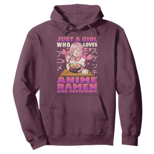 Funny Just A Girl Who Loves Anime Ramen And Sketching Hoodie Otaku Japanese Kawaii Anime Girl TS11 Maroon Print Your Wear