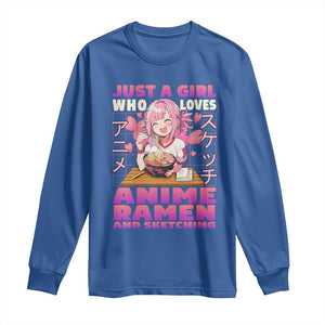 Funny Just A Girl Who Loves Anime Ramen And Sketching Long Sleeve Shirt Otaku Japanese Kawaii Anime Girl TS11 Royal Blue Print Your Wear