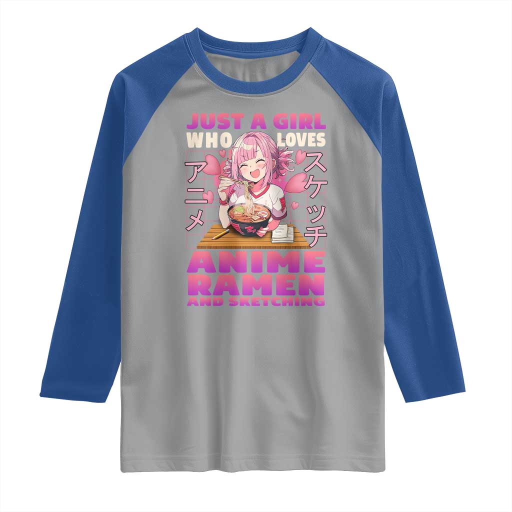 Funny Just A Girl Who Loves Anime Ramen And Sketching Raglan Shirt Otaku Japanese Kawaii Anime Girl TS11 Sport Gray Royal Print Your Wear