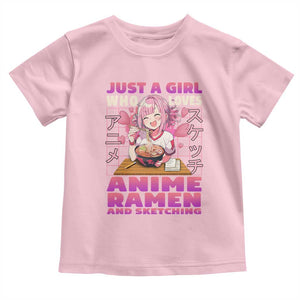 Funny Just A Girl Who Loves Anime Ramen And Sketching Toddler T Shirt Otaku Japanese Kawaii Anime Girl TS11 Light Pink Print Your Wear