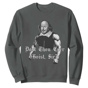 Funny Dost Thou Even Hoist Sir Gym Sweatshirt TS11 Dark Heather Print Your Wear
