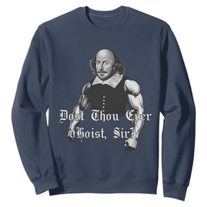 Funny Dost Thou Even Hoist Sir Gym Sweatshirt TS11 Navy Print Your Wear