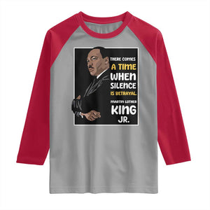 Martin Luther King Jr Quotes Raglan Shirt There Comes A Time When Silence Is Betrayal MLK Day TS11 Sport Gray Red Print Your Wear