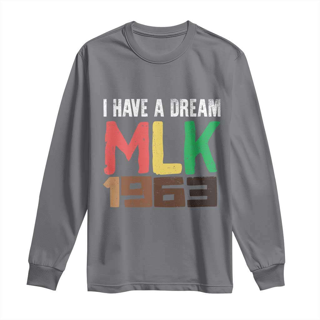 I Have A Dream Martin Luther King Long Sleeve Shirt MLK Day 1963 Speech TS11 Charcoal Print Your Wear