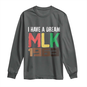 I Have A Dream Martin Luther King Long Sleeve Shirt MLK Day 1963 Speech TS11 Dark Heather Print Your Wear