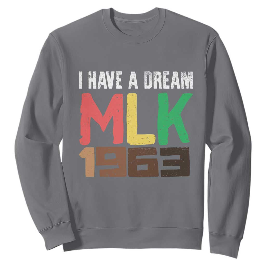 I Have A Dream Martin Luther King Sweatshirt MLK Day 1963 Speech TS11 Charcoal Print Your Wear