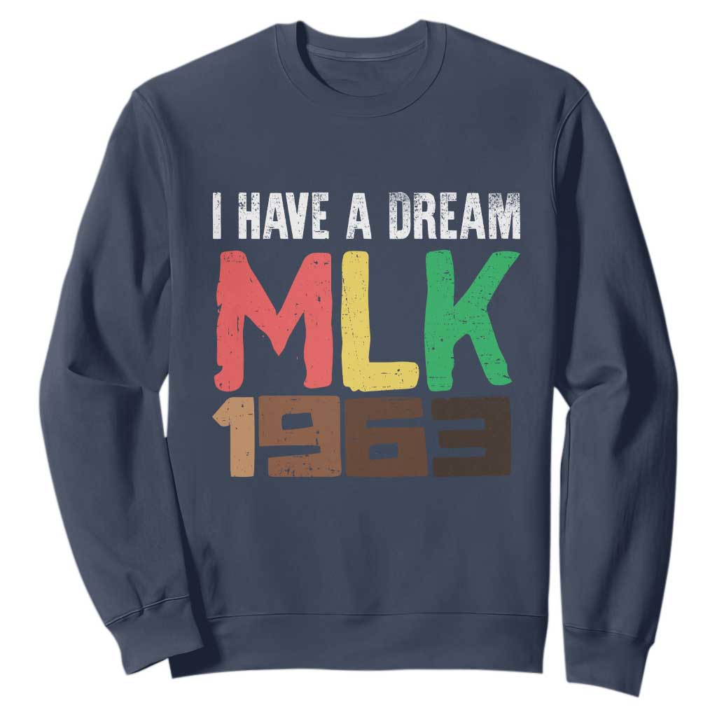 I Have A Dream Martin Luther King Sweatshirt MLK Day 1963 Speech TS11 Navy Print Your Wear
