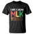 I Have A Dream Martin Luther King T Shirt MLK Day 1963 Speech TS11 Black Print Your Wear