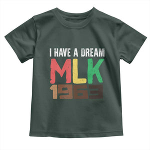 I Have A Dream Martin Luther King Toddler T Shirt MLK Day 1963 Speech TS11 Dark Forest Green Print Your Wear