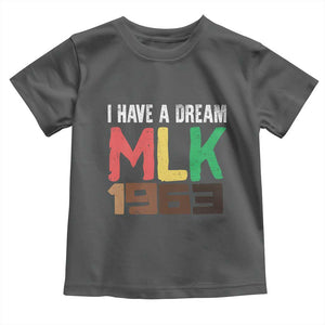 I Have A Dream Martin Luther King Toddler T Shirt MLK Day 1963 Speech TS11 Dark Heather Print Your Wear