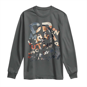 I Have A Dream Dr. Martin Luther King Long Sleeve Shirt MLK Day 1963 TS11 Dark Heather Print Your Wear