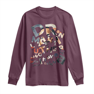 I Have A Dream Dr. Martin Luther King Long Sleeve Shirt MLK Day 1963 TS11 Maroon Print Your Wear