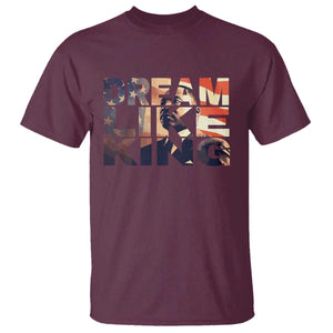 Dream Like King Dr. Martin Luther King T Shirt MLK Day Vintage American Flag TS11 Maroon Print Your Wear