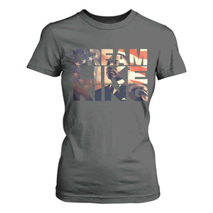 Dream Like King Dr. Martin Luther King T Shirt For Women MLK Day Vintage American Flag TS11 Dark Heather Print Your Wear