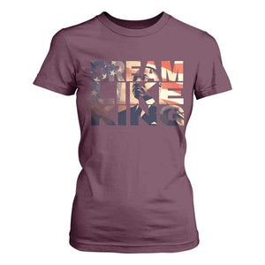 Dream Like King Dr. Martin Luther King T Shirt For Women MLK Day Vintage American Flag TS11 Maroon Print Your Wear