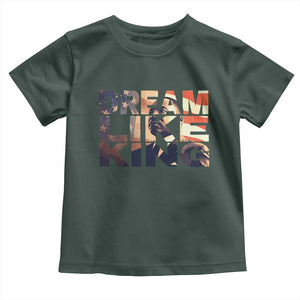 Dream Like King Dr. Martin Luther King Toddler T Shirt MLK Day Vintage American Flag TS11 Dark Forest Green Print Your Wear