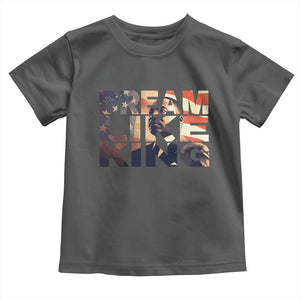 Dream Like King Dr. Martin Luther King Toddler T Shirt MLK Day Vintage American Flag TS11 Dark Heather Print Your Wear