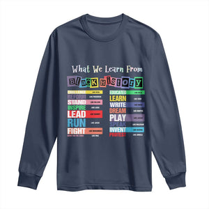 What We Learn From Black History Long Sleeve Shirt African American Pride TS11 Navy Print Your Wear