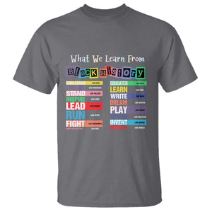 What We Learn From Black History T Shirt African American Pride TS11 Charcoal Print Your Wear