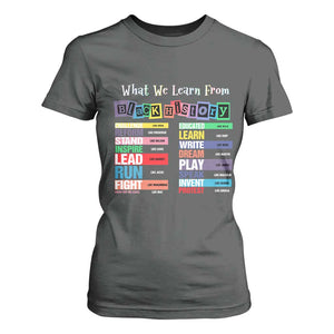 What We Learn From Black History T Shirt For Women African American Pride TS11 Dark Heather Print Your Wear