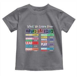 What We Learn From Black History Toddler T Shirt African American Pride TS11 Charcoal Print Your Wear