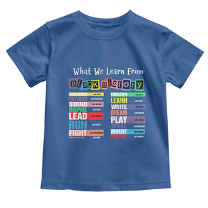 What We Learn From Black History Toddler T Shirt African American Pride TS11 Royal Blue Print Your Wear