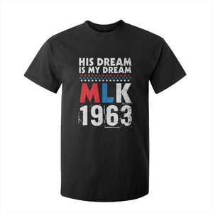 MLK His Dream Is My Dream 1963 T Shirt For Kid TS11 Black Print Your Wear