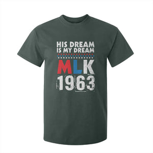 MLK His Dream Is My Dream 1963 T Shirt For Kid TS11 Dark Forest Green Print Your Wear