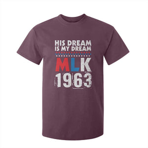 MLK His Dream Is My Dream 1963 T Shirt For Kid TS11 Maroon Print Your Wear