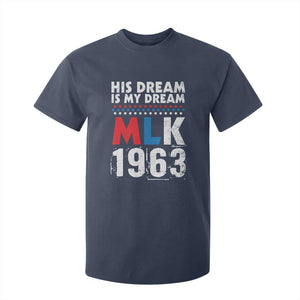 MLK His Dream Is My Dream 1963 T Shirt For Kid TS11 Navy Print Your Wear