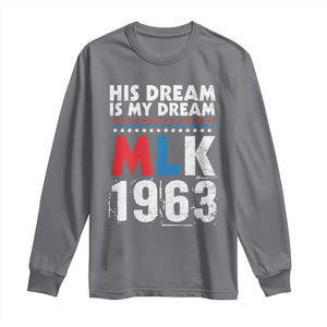 MLK His Dream Is My Dream 1963 Long Sleeve Shirt TS11 Charcoal Print Your Wear