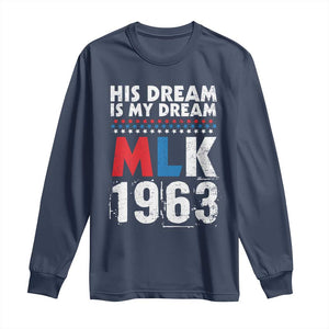 MLK His Dream Is My Dream 1963 Long Sleeve Shirt TS11 Navy Print Your Wear